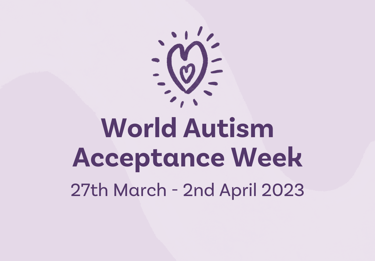 World Autism Acceptance Week, 27th March to 2nd April 2023.